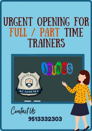 Urgent opening for Full / Part time Trainers